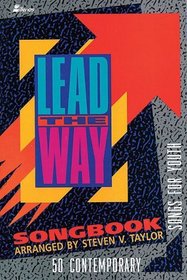 Lead the Way: 50 Contemporary Songs for Youth (Lillenas Publications)