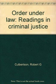 Order under law: Readings in criminal justice