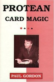 Protean Card Magic (Card Tricks): More Impromptu Card Tricks of Paul Gordon