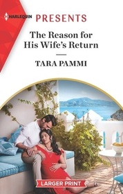 The Reason for His Wife's Return (Billion-Dollar Fairy Tales, Bk 2) (Harlequin Presents, No 4115) (Larger Print)