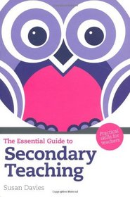 Essential Guide to Secondary Teaching (Essential Guides)