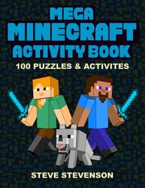 Mega Minecraft Activity Book: 100 Great Puzzles & Activities for Minecraft Fans