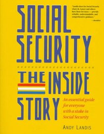 Social Security: The Inside Story : An Expert Explains Your Rights and Benefits