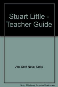Stuart Little - Teacher Guide by Novel Units, Inc.