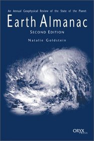 Earth Almanac: An Annual Geophysical Review of the State of the Planet, Second Edition (Earth Almanac)