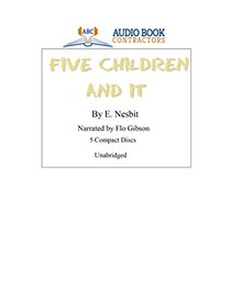 Five Children and It (Classic Books On CD Collection) [UNABRIDGED]