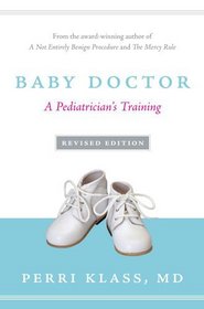 Baby Doctor, Revised Edition: A Pediatrician's Training