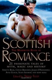 The Mammoth Book of Scottish Romance: 23 Passionate Tales of Myth, Magic and History. Edited by Trisha Telep (Mammoth Books)