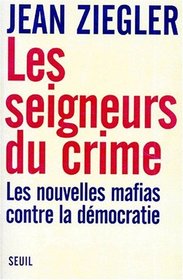 Les seigneurs du crime: Les nouvelles mafias contre la democratie (Collection 