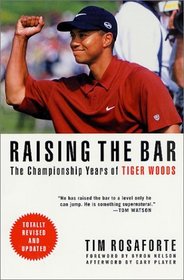 Raising the Bar : The Championship Years of Tiger Woods