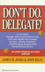 Don't Do. Delegate!