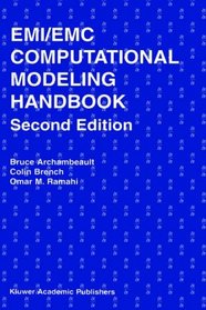 EMI/EMC Computational Modeling Handbook (2nd Edition) (The International Series in Engineering and Computer Science)