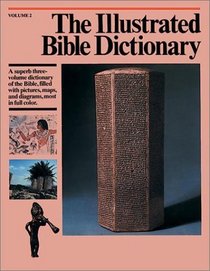 The Illustrated Bible Dictionary (Volume 2)