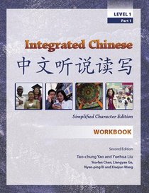 Integrated Chinese: Workbook, Level 1, Simplified Character Edition