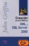 Creacion de Sitios Web Con XML y SQL Server 2000 (Spanish Edition)
