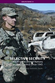 Selective Security: War and the United Nations Security Council since 1945 (Adelphi series)