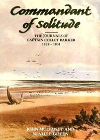 Commandant of Solitude: The Journals of Captain Collet Barker 1828-1831