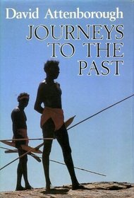 Journeys to the Past: Travels in New Guinea Madagascar and the Northern Territory of Australia