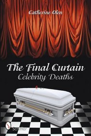 The Final Curtain:  Celebrity Deaths