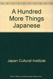 A Hundred More Things Japanese (English and Japanese Edition)