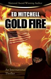 Gold Fire (Book 3 in the Gold Lust Series) (Gold Lust Series)