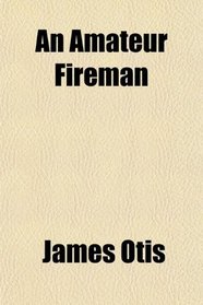 An Amateur Fireman