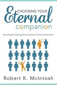 Choosing Your Eternal Companion: Decoding the Dating Game Using the Family Proclaimation