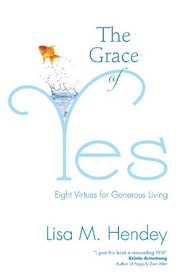 The Grace of Yes: Eight Virtues for Generous Living