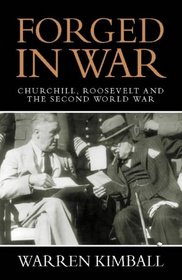 Forged In War Churchill Roosevelt and The