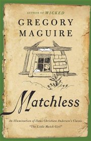 Matchless: An Illumination of Hans Christian Andersen's Classic 