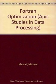 Fortran Optimization (Apic Studies in Data Processing)