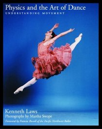 Physics and the Art of Dance: Understanding Movement