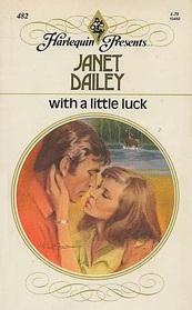 With a Little Luck (Harlequin Presents, No 482)