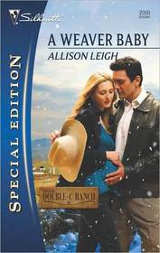 A Weaver Baby (Men of the Double-C Ranch, Bk 12) (Silhouette Special Edition, No 2000)
