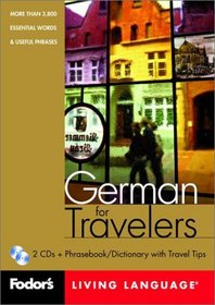 Fodor's German for Travelers, 1st edition (CD Package) : More than 3,800 Essential Words and Useful Phrases (Fodor's Languages/Travelers)