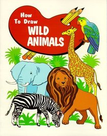 How to Draw Wild Animals (How to Draw)