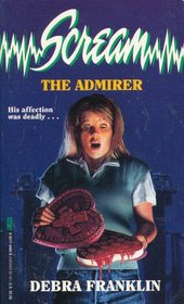 The Admirer (Scream, Bk 7)
