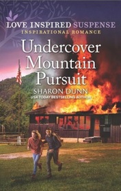 Undercover Mountain Pursuit (Love Inspired Suspense, No 942)
