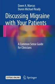 Discussing Migraine With Your Patients: A Common Sense Guide for Clinicians