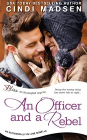 An Officer and a Rebel (an Accidentally in Love Novella)