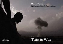 Moises Saman: This Is War