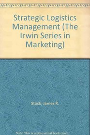 Strategic Logistics Management (The Irwin Series in Marketing)