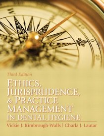 Ethics, Jurisprudence and Practice Management in Dental Hygiene (3rd Edition) (Kimbrough, Ethics, Juriprudence and Practice Management in D)