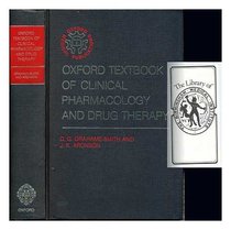 Oxford Textbook of Clinical Pharmacology and Drug Therapy (Oxford Medical Publications)