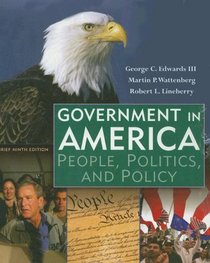 Goverment in America: People, Politics, and Policy with Free Web Access