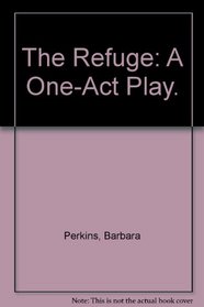 Refuge, The: Play