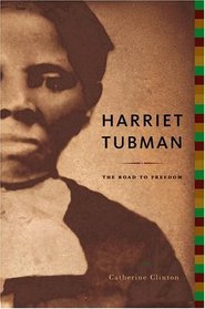 Harriet Tubman: The Road to Freedom