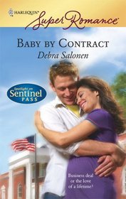 Baby By Contract (Spotlight on Sentinel Pass, Bk 1) (Harlequin Superromance, No 1492)