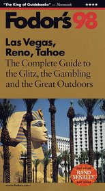 Las Vegas, Reno, Tahoe '98: The Complete Guide to the Glitz, the Gambling and the Great Outdoors (Fodor's Gold Guides)