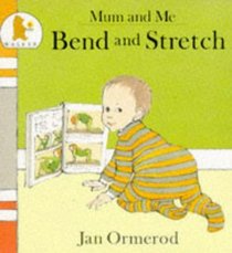 Bend and Stretch (New Baby Books)